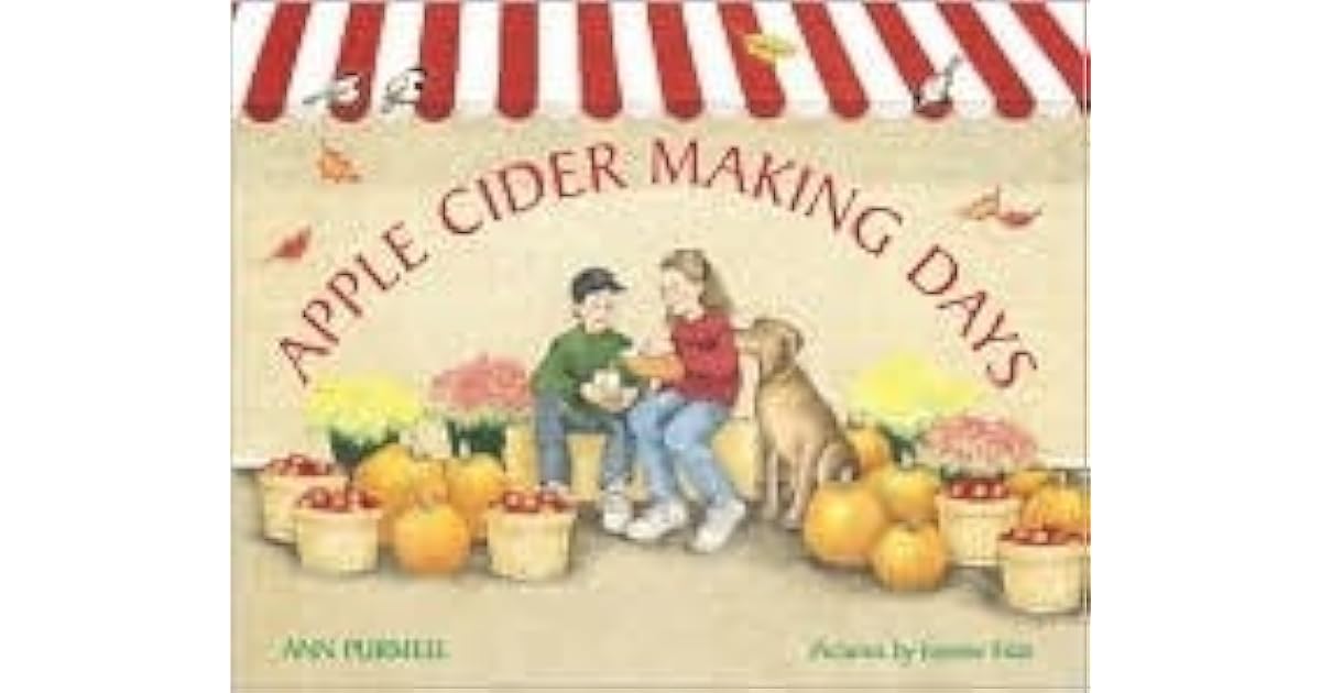Apple CiderMaking Days by Ann Purmell
