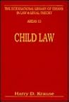 Child Law: Parent, Child, State (Law and Legal Series, 6)
