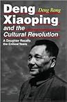 Deng Xiaoping and the Cultural Revolution: A Daughter Recalls the Critical Years