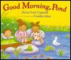 Good Morning, Pond (Library Binding)