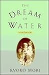 The Dream of Water by Kyoko Mori