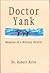 Doctor Yank: Memoirs of a Millitary Dentist