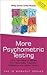 More Psychometric Testing: 1000 New Ways to Assess Your Personality, Creativity, Intelligence and Lateral Thinking (The IQ Workout Series)