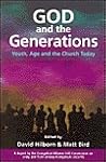 God and the Generations: Youth, Age and the Church Today God and the Generations: Youth, Age and the Church Today