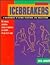 Icebreakers: A Sourcebook of Games, Exercises, and Simulations