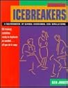 Icebreakers: A Sourcebook of Games, Exercises, and Simulations