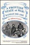 Frontier State at War: Kansas, 1861-1865 (Paperback)