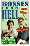 Bosses from Hell: True Tales from the Trenches Bosses from Hell: True Tales from the Trenches