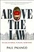 Above the Law by Paul Palango
