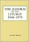The Reform of the Liturgy (1948-1975)