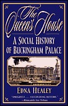 The Queen's House: A Social History of Buckingham Palace (Paperback)