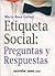 Etiqueta social: Preguntas y respuestas