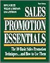 Sales Promotion Essentials : The 10 Basic Sales Promotion Techniques... and How to Use Them