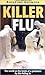 Killer Flu: The World on the Brink of a Pandemic (Late Breaking Amazing Stories)