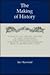 The Making of History: A Study of the Literary Forgeries of James Macpherson and Thomas Chatterton in Relation to Eighteenth-Century Ideas of Histor