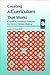 Creating a Curriculum That Works: A Guide to Outcomes-Centered Curriculum Decision-Making