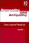 Sympathy and Antipathy: Essays Legal and Philosophical Sympathy and Antipathy: Essays Legal and Philosophical