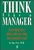 Think Like a Manager: Every...