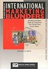 A Short Course in International Marketing Blunders A Short Course in International Marketing Blunders