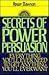 Secrets of Power Persuasion