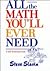 All the Math You'll Ever Need: A Self-Teaching Guide