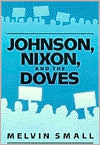 Johnson, Nixon, and the Doves (Paperback)