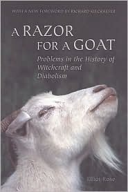 A Razor for a Goat: Problems in the History of Witchcraft & Diabolism (Scholarly Reprint)