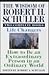 The Wisdom of Robert H. Schuller:  Life Changers / How to be an Extraordinary Person in an Ordinary World