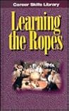 Learning the Ropes (Career Skills Library)