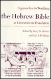Approaches to Teaching the Hebrew Bible as Literature in Translation (Approaches to Teaching World Literature)