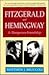 Fitzgerald and Hemingway: A Dangerous Friendship