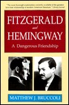 Fitzgerald and Hemingway: A Dangerous Friendship (Paperback)