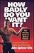 How Badly Do You Want It? Your Ultimate Guide To Optimal Fitness