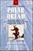 Polar Dream: The Heroic Saga of the First Solo Journey by a Woman and Her Dog to the Pole