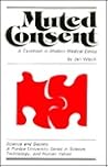 Muted Consent: A Casebook in Modern Medical Ethics Muted Consent: A Casebook in Modern Medical Ethics