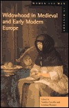 Widowhood in Medieval and Early Modern Europe (Women and Men in History)