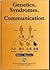 Genetics, Syndromes and Communication Disorders