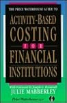 The Price Waterhouse Guide to Activity-Based Costing for Financial Institutions