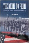 The Right to Fight: A History of African Americans in the Military (Hardcover)