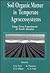 Soil Organic Matter in Temperate AgroecosystemsLong Term Expe... by Eldor A. Paul