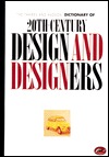 The Thames and Hudson Encyclopedia of 20th Century Design and Designers (World of Art)