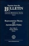 Representation Theory and Automorphic Forms (BULLETIN OF THE AMERICAN MATHEMATICAL SOCIETY REPRINT SERIES) Representation Theory and Automorphic Forms (BULLETIN OF THE AMERICAN MATHEMATICAL SOCIETY REPRINT SERIES)