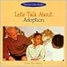 Let's Talk About Adoption (The Let's Talk Library) Let's Talk About Adoption (The Let's Talk Library)