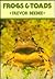 Frogs & Toads