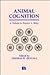 Animal Cognition (Comparative Cognition and Neuroscience Series)