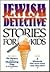 Jewish Detective Stories fo...