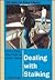 Everything You Need to Know About Dealing With Stalking (Need to Know Library)