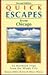 Quick Escapes from Chicago: 25 Weekend Trips from the Windy City (2nd ed)