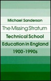 The Missing Stratum: Technical School Education in England 1900-1990s (Hardcover)