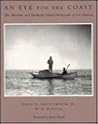 An Eye for the Coast: The Maritime and Monhegan Island Photographs of Eric Hudson